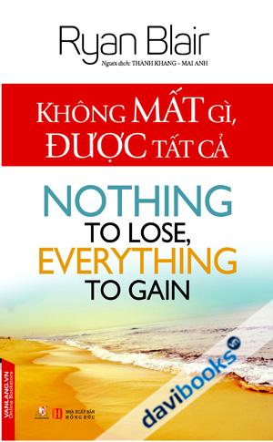 Không Mất Gì Được Tất Cả