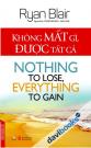 Không Mất Gì Được Tất Cả