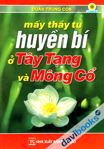 Mấy Thầy Tu Huyền Bí Ở Tây Tạng Và Mông Cổ