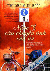 Nước Ý, Câu Chuyện Tình Của Tôi - Viết Cho Những Ai Đã, Đang Và Sẽ Yêu Nước Ý