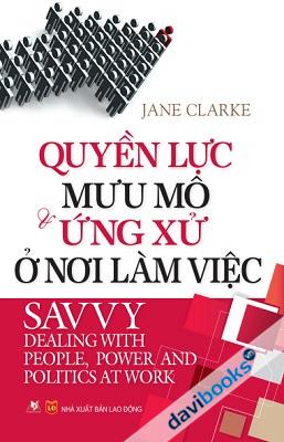 Quyền Lực Mưu Mô Và Ứng Xử Ở Nơi Làm Việc