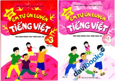 Hướng Dẫn Em Tự Ôn Luyện Tiếng Việt Theo Định Hướng Phát Triển Năng Lực Lớp 3 (Bộ 2 Cuốn)