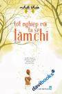 Tốt Nghiệp Rồi Ta Sẽ Làm Chi
