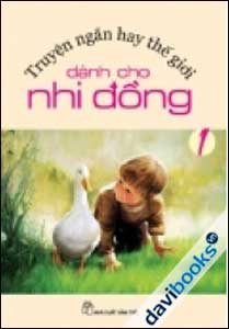 Tuyển tập truyện ngắn hay thế giới dành cho nhi đồng 1