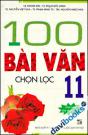 100 Bài Văn Chọn Lọc 11 - Tái Bản Thứ I