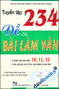 Tuyển Tập 234 Đề Và Bài Làm Văn - Tái Bản Lần VI