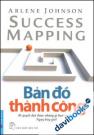 Bản Đồ Thành Công - Bí Quyết Đạt Được Những Gì Bạn Muốn... Ngay Bây Giờ!