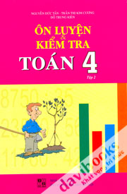 Ôn Luyện Và Kiểm Tra Toán 4 - Tập 2