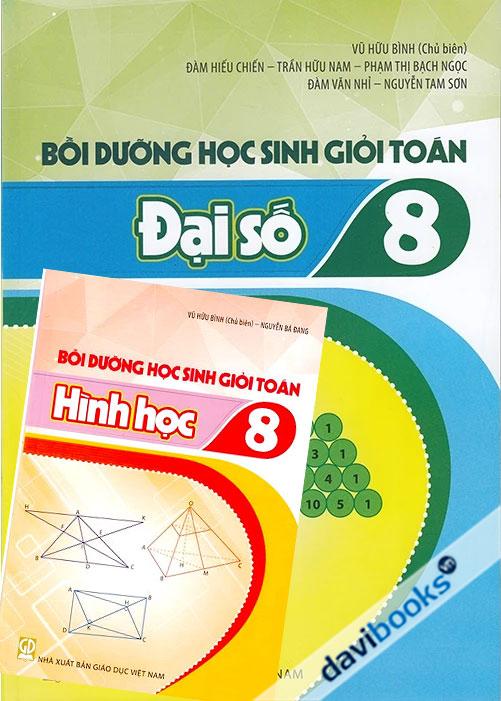Bồi dưỡng học sinh giỏi Toán Hình học 8 + Đại Số 8