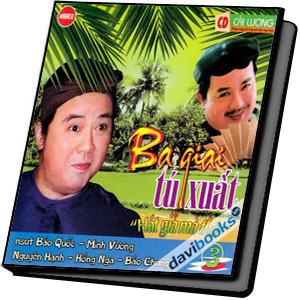 Ba Giai Tú Xuất (CD3) Hát Giả Mà Thật