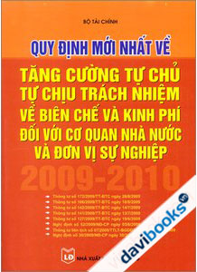 Quy Định Mới Nhất Về Tăng Cường Tự Chủ, Tự Chịu Trách Nhiệm Về Biên Chế Và Kinh Phí Đối Với Cơ Quan Nhà Nước Và Đơn Vị Sự Nghiệp 2009 - 2010