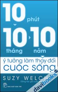10 Phút 10 Tháng 10 Năm Ý Tưởng Làm Thay Đổi Cuộc Sống