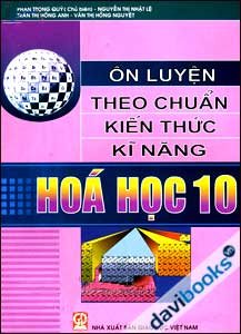 Ôn Luyện Theo Chuẩn Kiến Thức Kĩ Năng Hóa Học 10