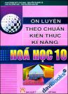 Ôn Luyện Theo Chuẩn Kiến Thức Kĩ Năng Hóa Học 10