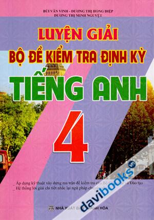 Luyện Giải Bộ Đề Kiểm Tra Định Kì Tiếng Anh 4