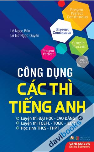 Công Dụng Các Thì Tiếng Anh