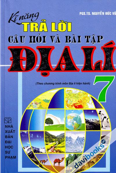 Kĩ Năng Trả Lời Câu Hỏi Và Bài Tập Địa Lí 7