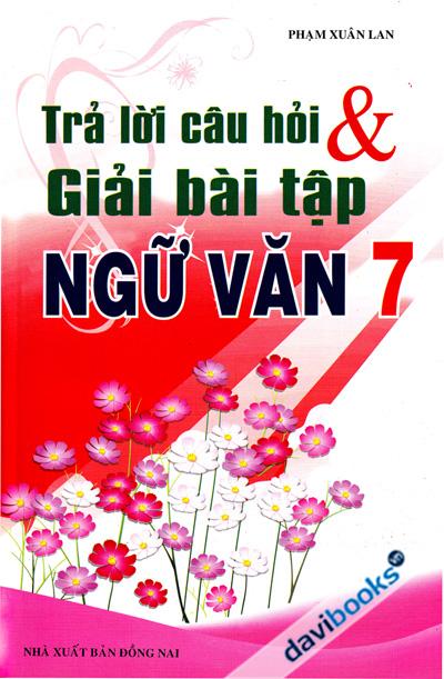 Trả Lời Câu Hỏi Và Giải Bài Tập Ngữ Văn 7