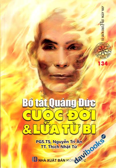 Bồ Tát Quảng Đức - Cuộc Đời Và Lửa Từ Bi