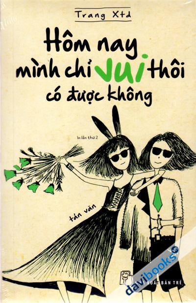 Hôm Nay Mình Chỉ Vui Thôi Có Được Không