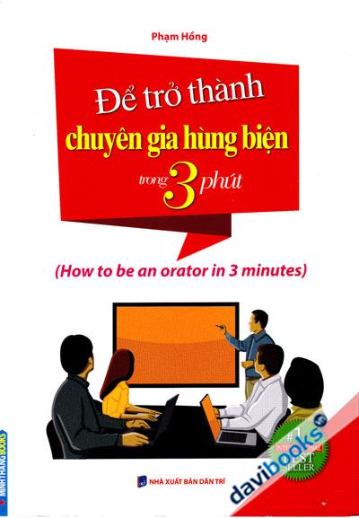 Để Trở Thành Chuyên Gia Hùng Biện Trong 3 Phút