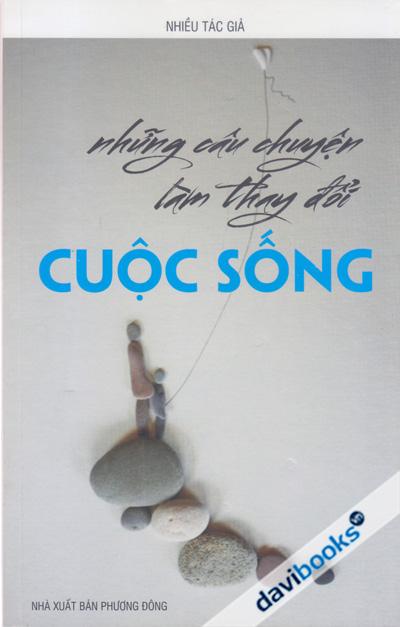 Những Câu Chuyện Làm Thay Đổi Cuộc Sống