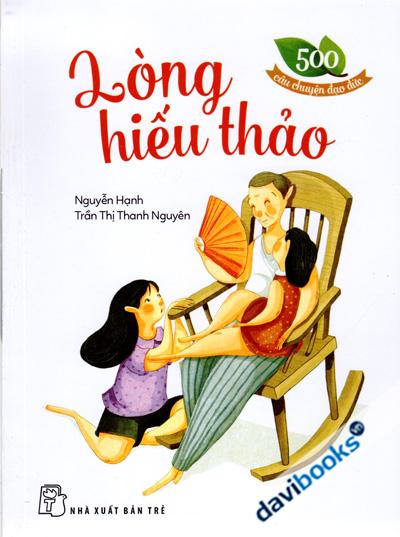 500 Câu Chuyện Đạo Đức Lòng Hiếu Thảo
