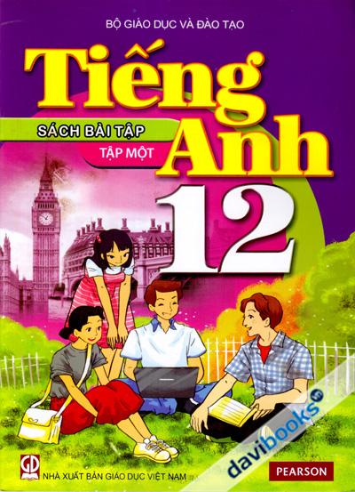 Tiếng Anh 12 Tập 1 Sách Bài Tập