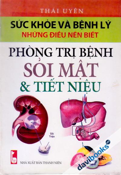 Phòng Trị Bệnh Sỏi Mật Và Tiết Niệu