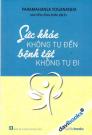 Sức Khỏe Không Tự Đến Bệnh Tật Không Tự Đi