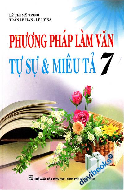 Phương Pháp Làm Văn Tự Sự Và Miêu Tả Lớp 7