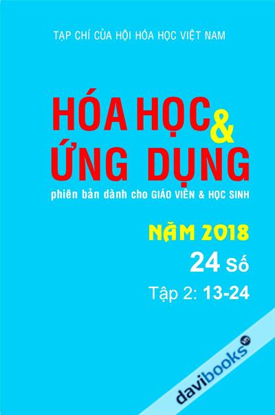Hoá Học Và Ứng Dụng Năm 2018 (Phiên Bản Dành Cho GV & HS) - Tập 2