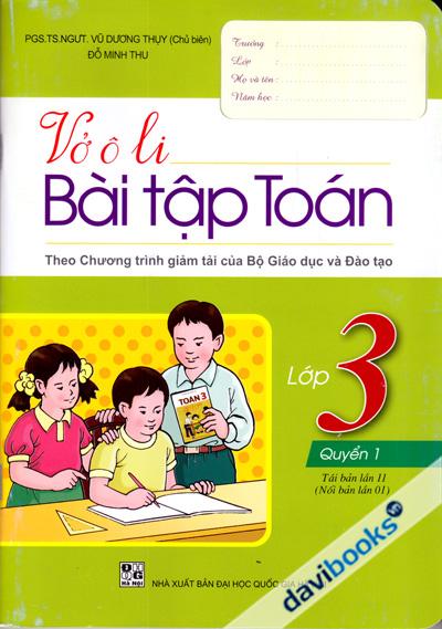 Vở Ô Li Bài Tập Toán Theo Chương Trình Giảm Tải Của Bộ Giáo Dục Và Đào Tạo Lớp 3 Quyển 1