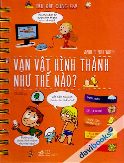 Hỏi Đáp Cùng Em - Vạn Vật Hình Thành Như Thế Nào