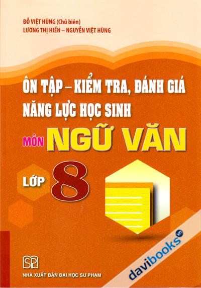 Ôn Tâp Kiểm Tra Đánh Giá Năng Lực Học Sinh Môn Ngữ Văn Lớp 8