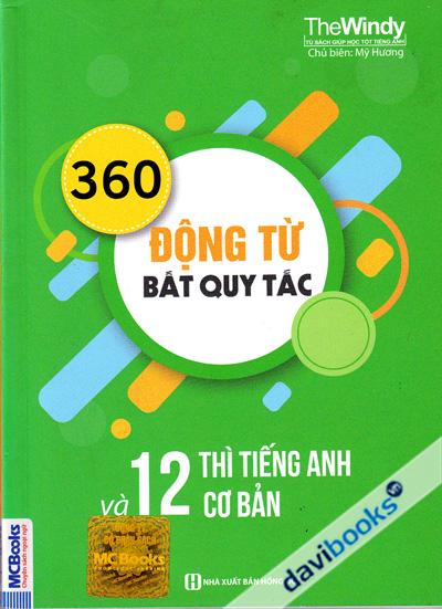 360 Động Từ Bất Quy Tắc Và 12 Thì Cơ Bản Trong Tiếng Anh