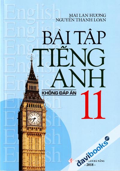 Bài Tập Tiếng Anh 11 Không Đáp Án (Ấn Bản 2018)