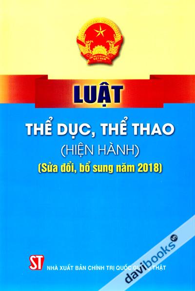 Luật Thể Dục, Thể Thao Hiện Hành (Sửa Đổi, Bổ Sung Năm 2018)