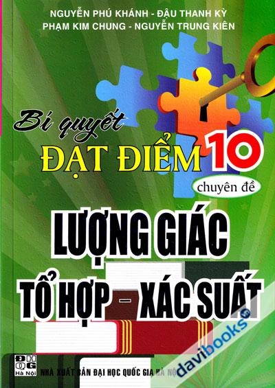 Bí Quyết Đạt Điểm 10 Môn Toán Chuyên Đề Lượng Giác Tổ Hợp Xác Xuất