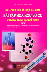 Ôn Tập Kiến Thức Và Luyện Giải Nhanh Bài Tập Hóa Học Vô Cơ Ở Trường Trung Học Phổ Thông Tập 2