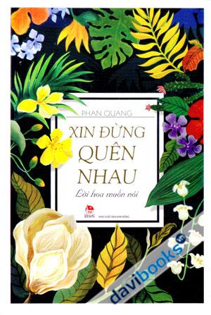 Xin Đừng Quên Nhau Lời Hoa Muốn Nói