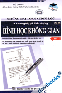 Những Bài Toán Chọn Lọc Và Phương Pháp Giải Toán Tổng Hợp Hình Học Không Gian