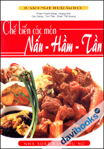 Chế Biến Các Món: Nấu - Hầm - Tần
