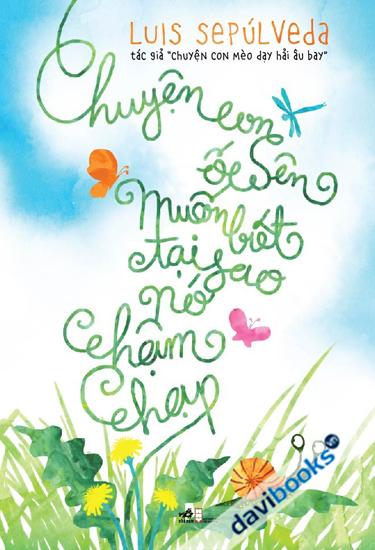 Chuyện Con Ốc Sên Muốn Biết Tại Sao Nó Chậm Chạp‎ - Sách Cho Tuổi Thần Tiên