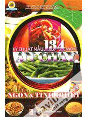 Kỹ Thuật Nấu 134 Món Ăn Chay Ngon Và Tinh Khiết