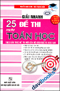 Giải Nhanh 25 Đề Thi Môn Toán Học Theo Cấu Trúc Đề Thi Mới Của Bộ GD&ĐT