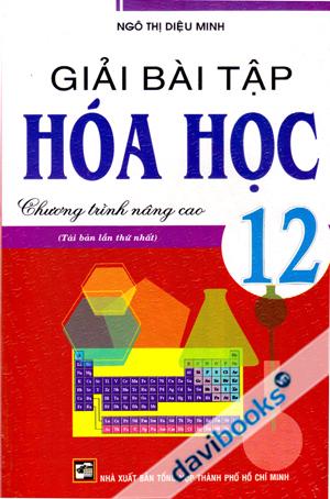 Giải Bài Tập Hóa Học 12 Chương Trình Nâng Cao