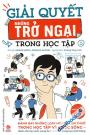Giải Quyết Những Trở Ngại Trong Học Tập
