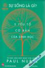 Khoa Học Quanh Ta: Sự Sống Là Gì - 5 Yếu Tố Cơ Bản Của Sinh Học
