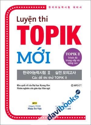Luyện Thi Topik Mới Topik II Trình Độ Trung Cấp Và Nâng Cao (Kèm Đĩa MP3)